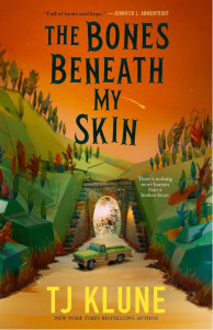 Cover of "The Bones Beneath My Skin" by TJ Klune Cover of "The Bones Beneath My Skin" by TJ Klune