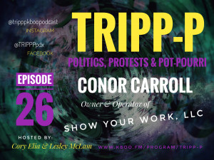 TRIPP-P episode 26 with Conor Carroll, owner of Show Your Work LLC