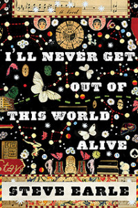 I'll Never Get Out of This World Alive I'll Never Get Out of This World Alive