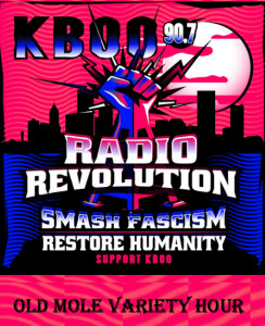 old mole variety hour KBOO 90.7 Smash Fascism Support Humanity (old logo)