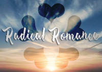 Radical Romance bright horizon pic Beautiful sunset over ocean horizon. Whispy clouds. Five hearts projected outward make a circle. Title in soft cursive: Radical Romance